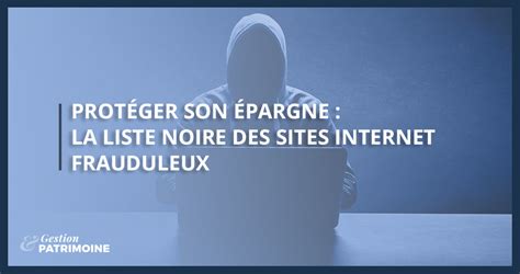 liste des sites internet frauduleux.